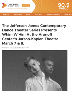 Screenshot of WGUC page reads "Cincinnati Public Radio, 90.0 WGUC: The Jefferson James Contemporary Dance Theater Series Presents Whim W'Him at the Aronoff Center's Jarson-Kaplan Theatre March 7 & 8." Beneath, a photo of dancer Kyle Sangil. 